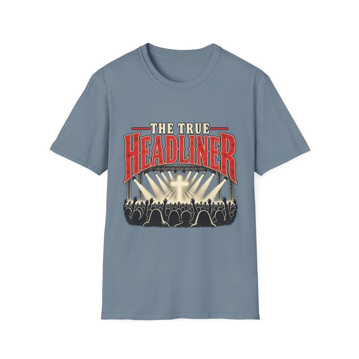 True Headliner  T-Shirt