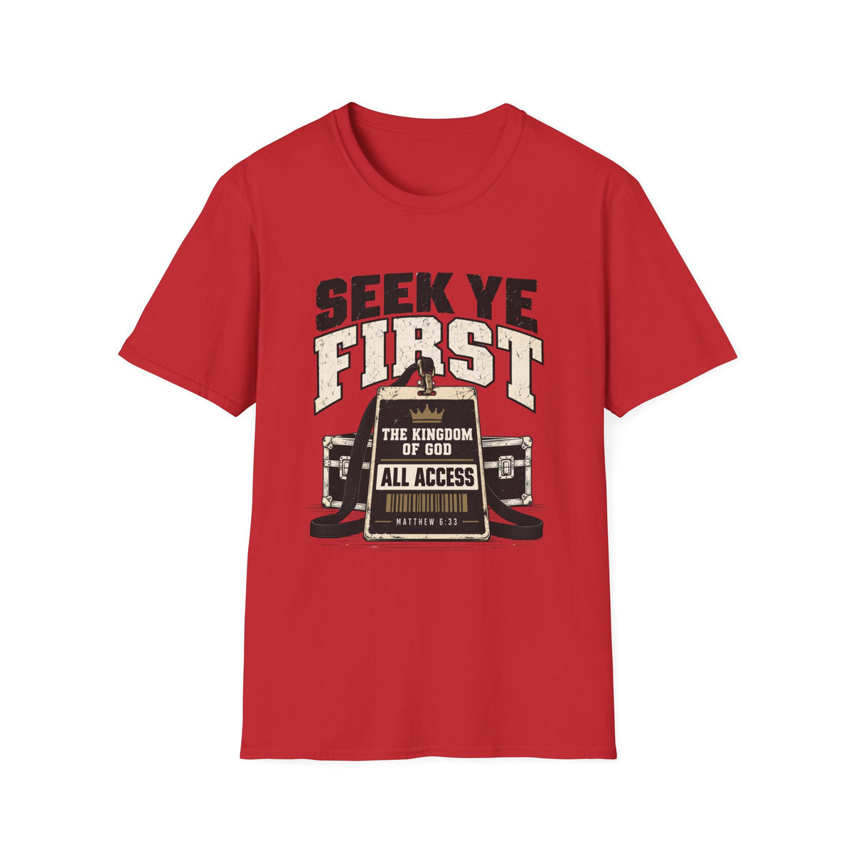 Seek Ye First 1 T-Shirt