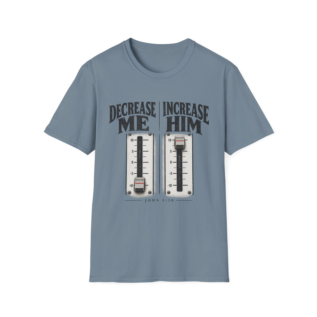 Decrease Me Increase Him T-Shirt