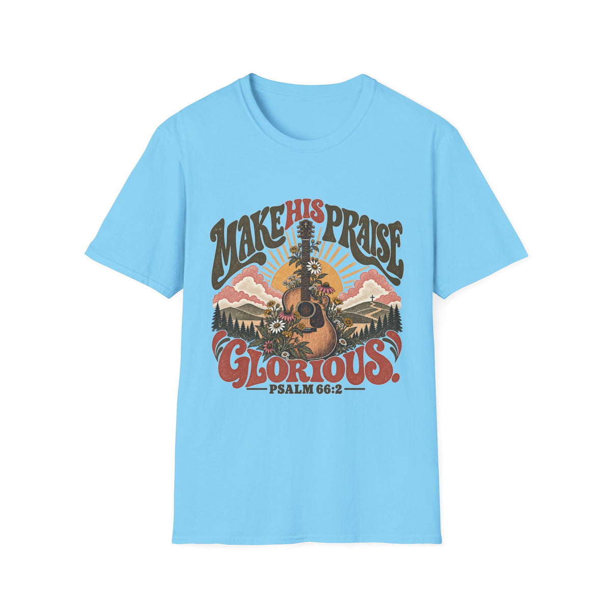 Make His Praise Glorious T-Shirt