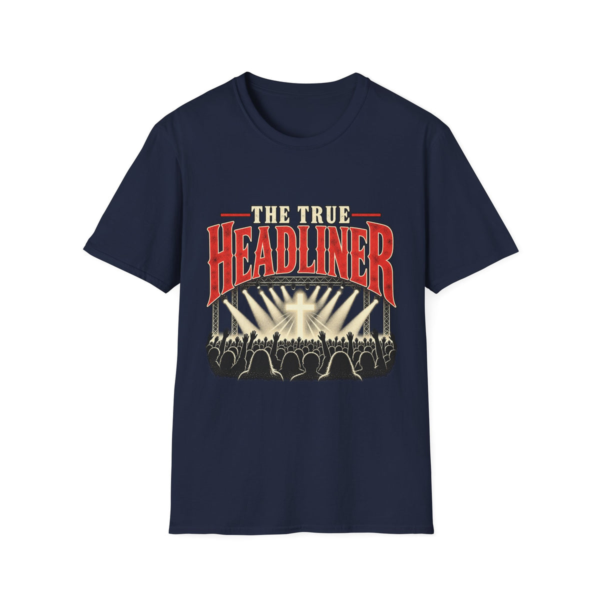 True Headliner  T-Shirt