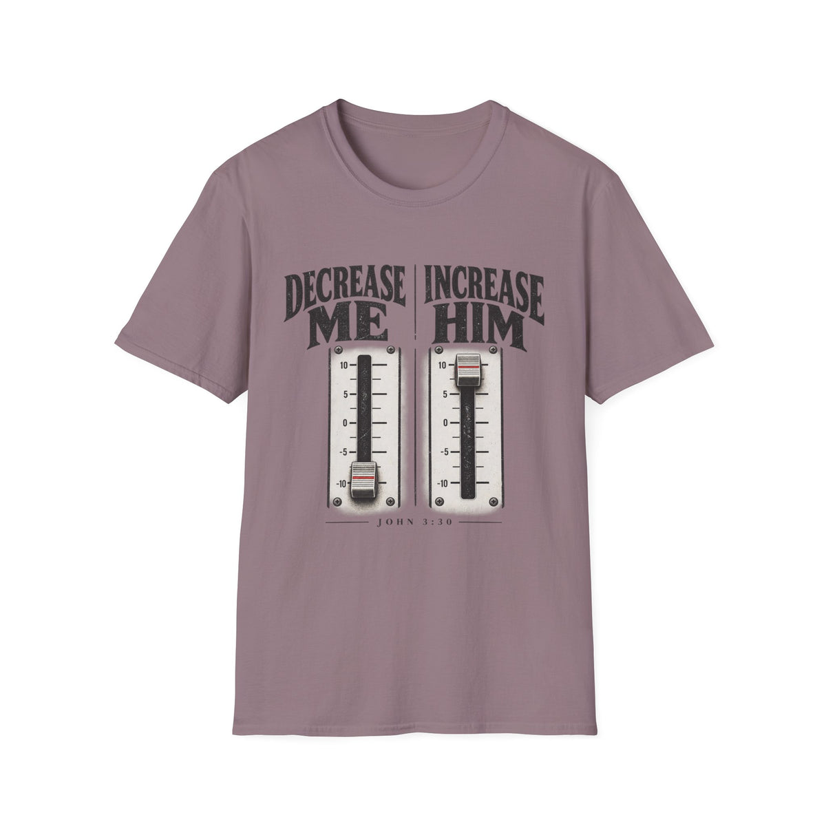 Decrease Me Increase Him T-Shirt