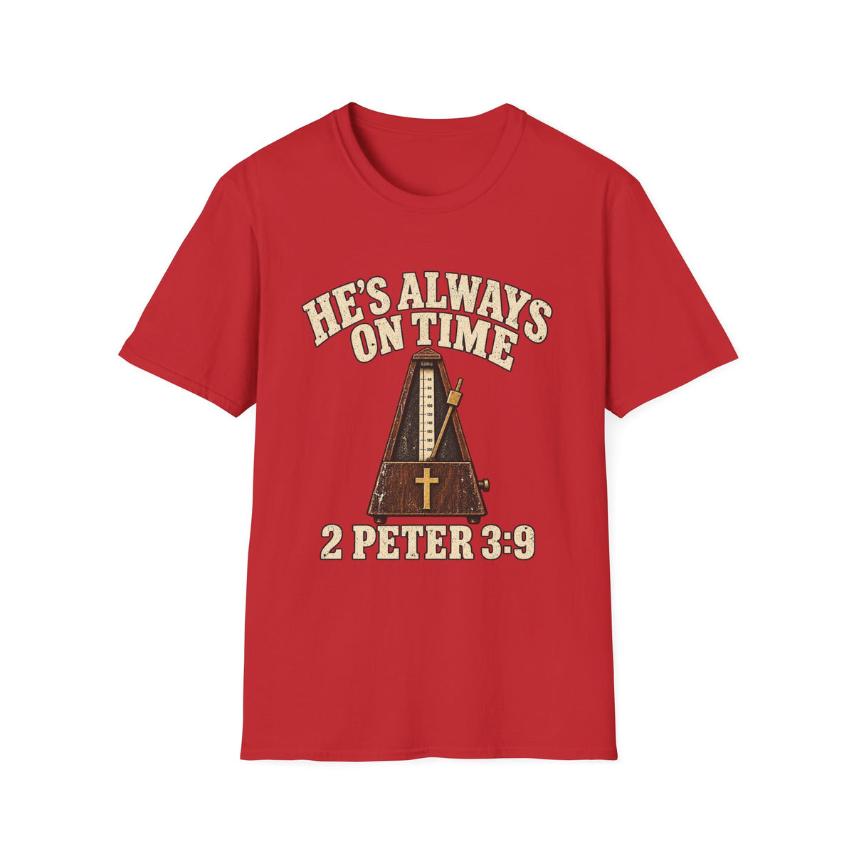 He's Always on Time T-Shirt