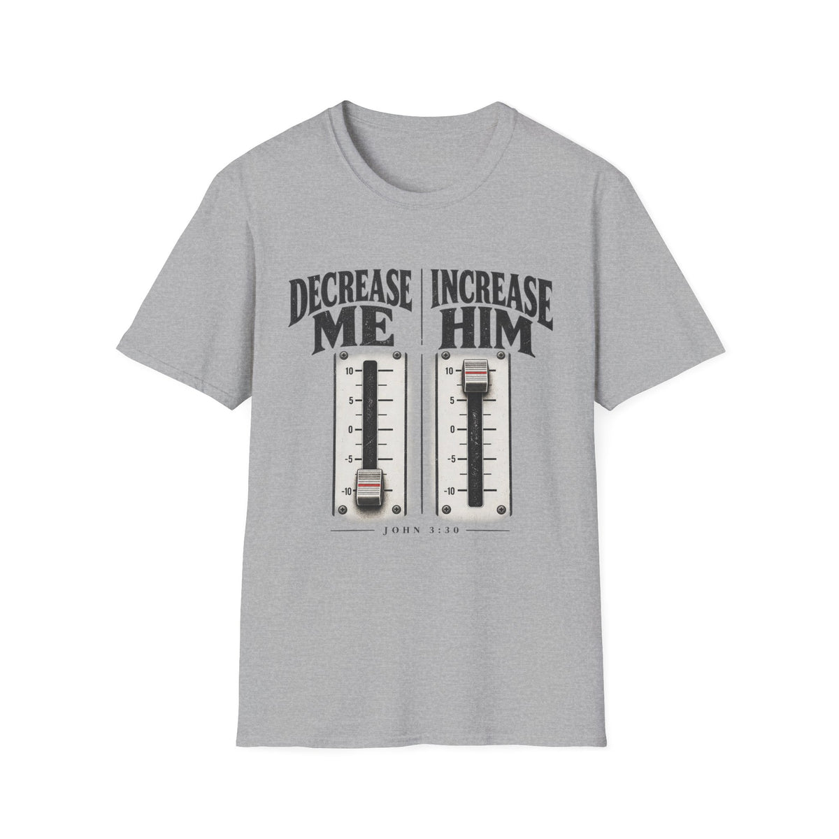 Decrease Me Increase Him T-Shirt