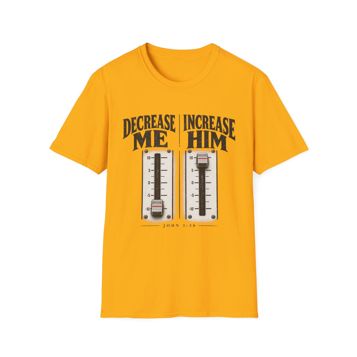 Decrease Me Increase Him T-Shirt