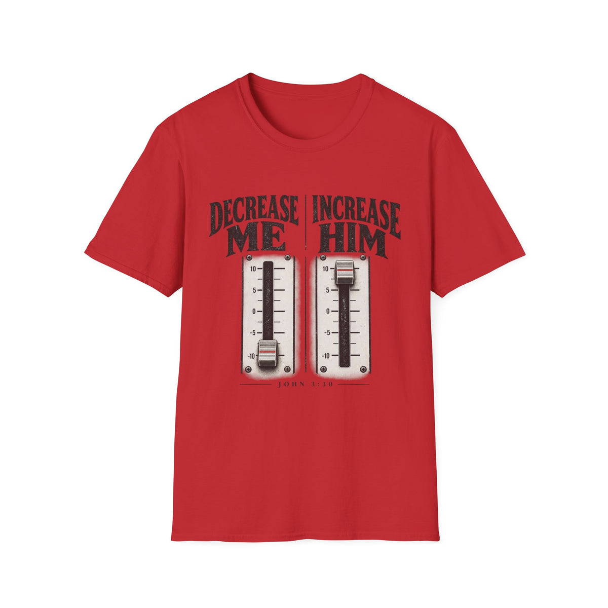 Decrease Me Increase Him T-Shirt