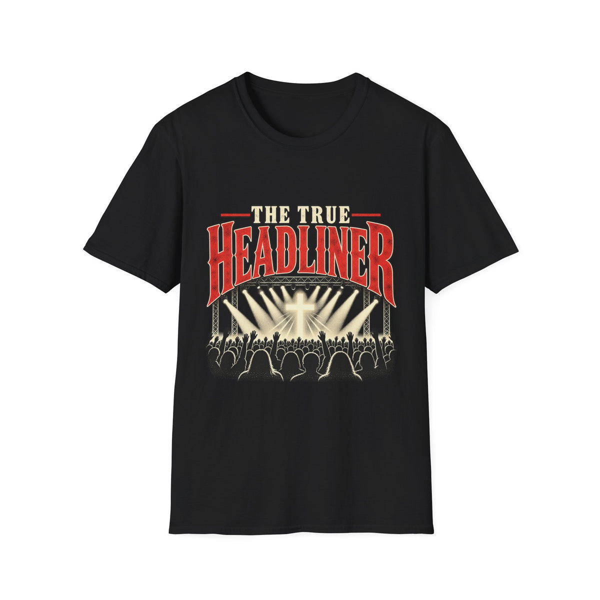 True Headliner  T-Shirt