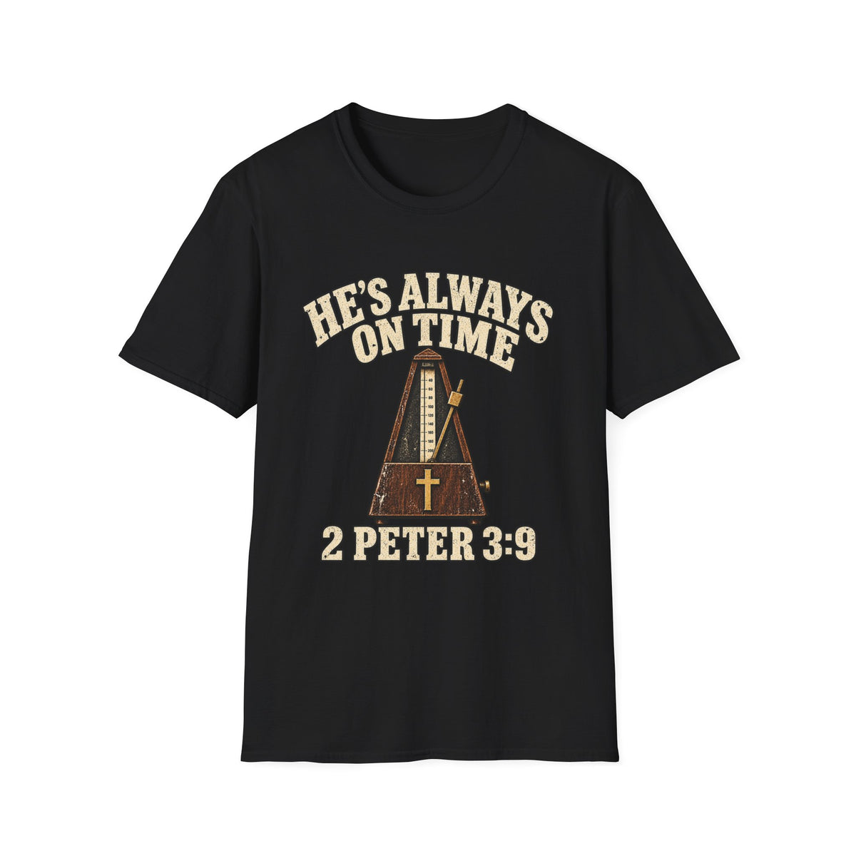 He's Always on Time T-Shirt