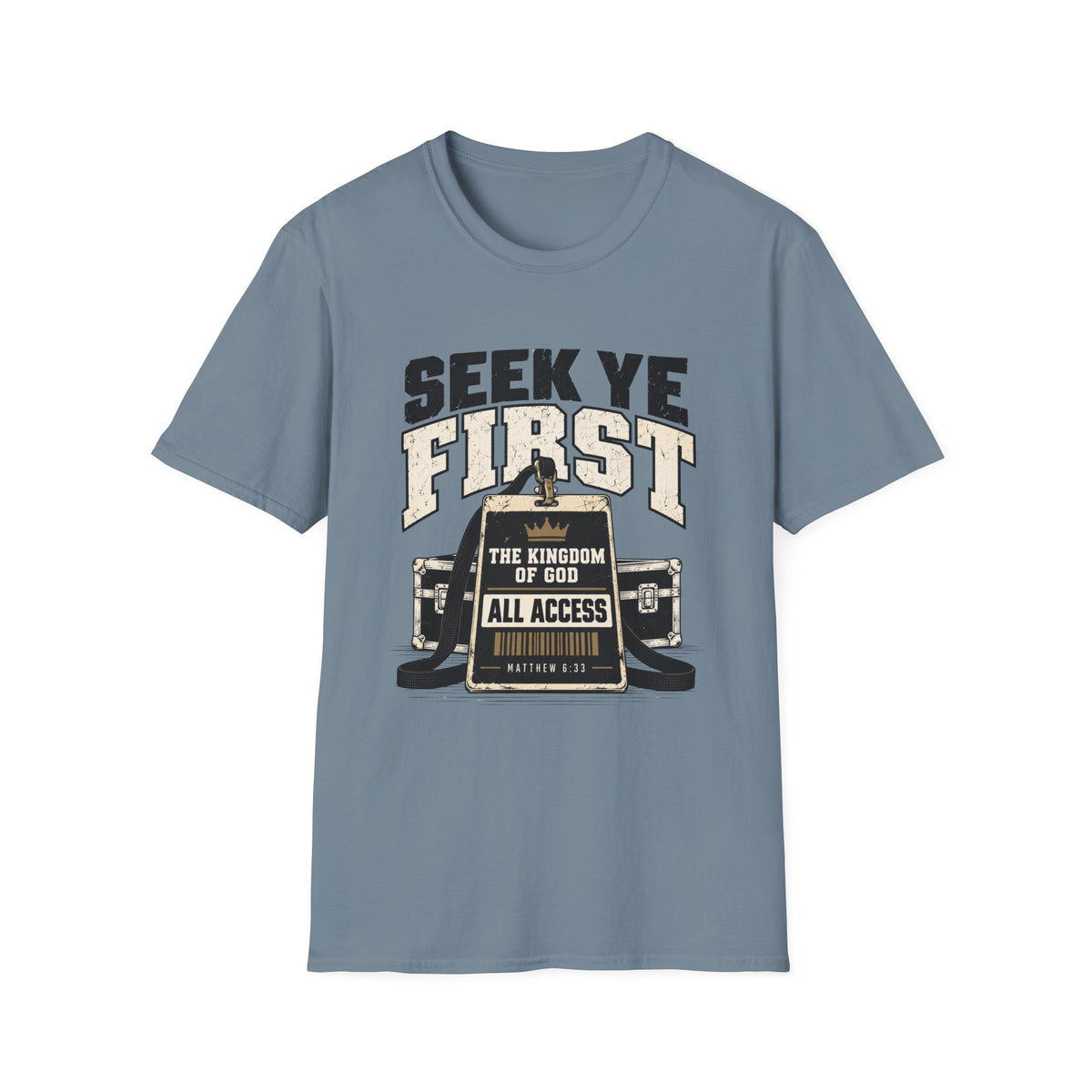 Seek Ye First 1 T-Shirt