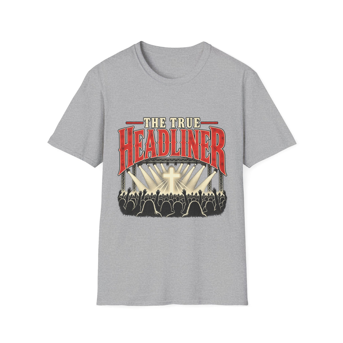 True Headliner  T-Shirt