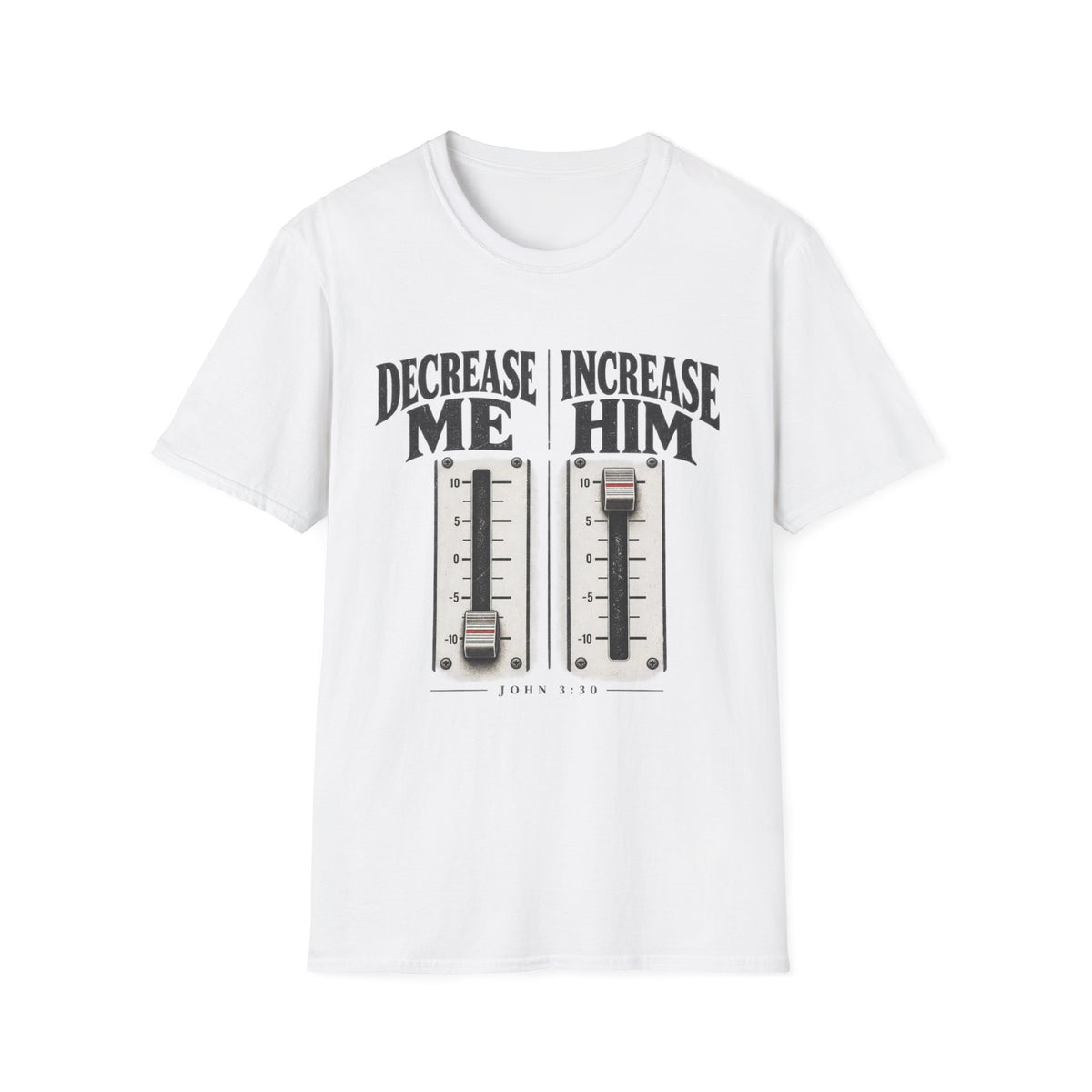 Decrease Me Increase Him T-Shirt