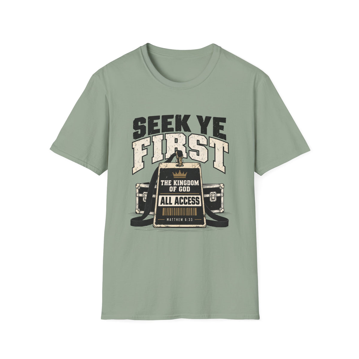 Seek Ye First 1 T-Shirt