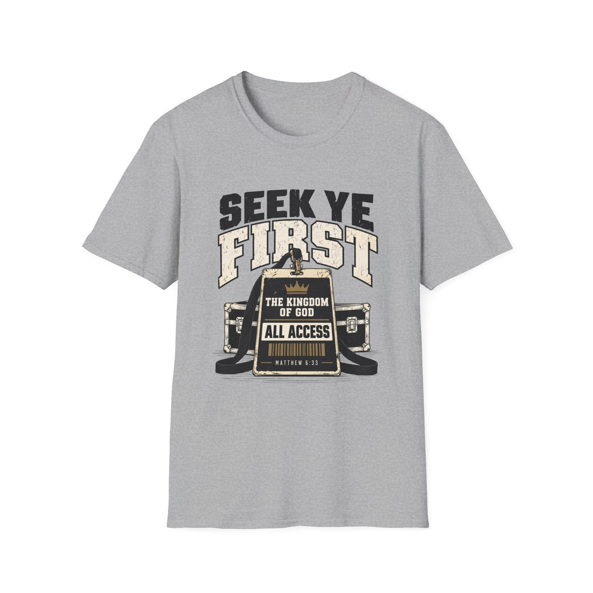 Seek Ye First 1 T-Shirt