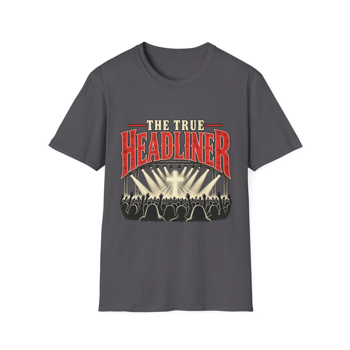 True Headliner  T-Shirt