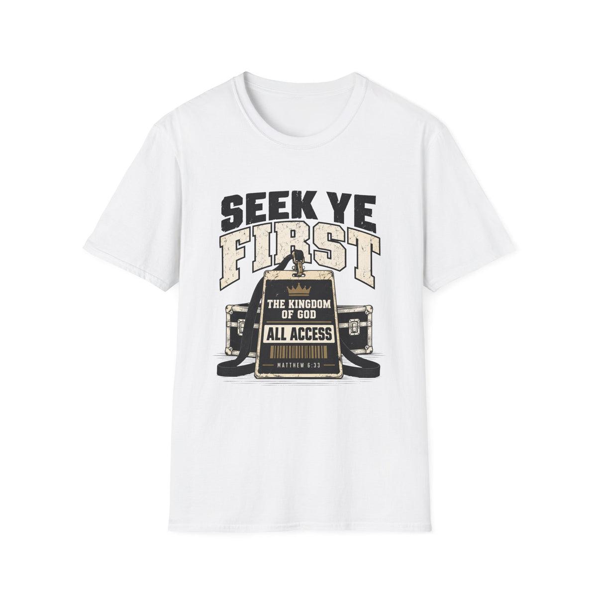 Seek Ye First 1 T-Shirt