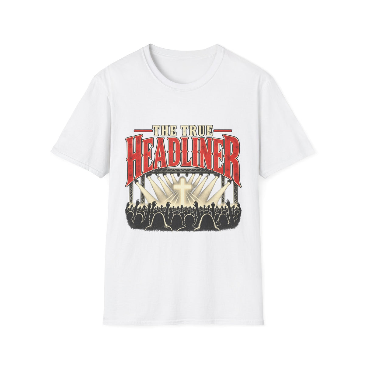 True Headliner  T-Shirt